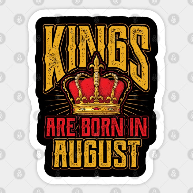 Kings are Born in August Birthday Gift Sticker by aneisha